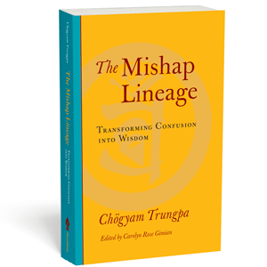 The Mishap Lineage Chogyam Trungpa